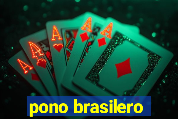 pono brasilero