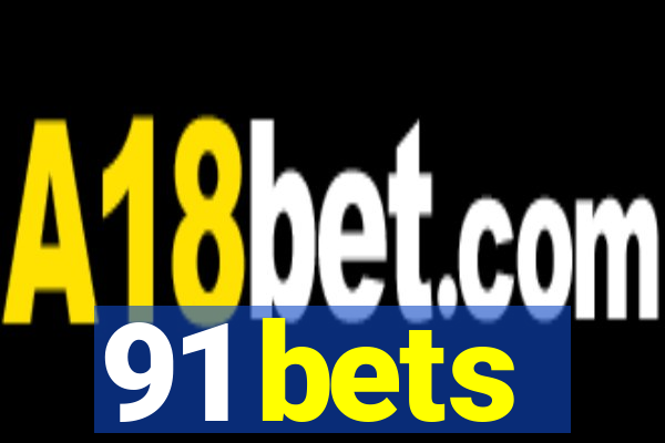 91 bets