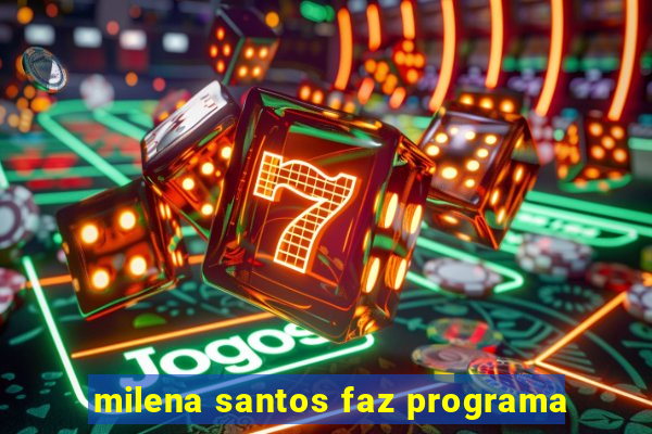 milena santos faz programa