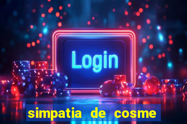 simpatia de cosme e damião para afastar rival