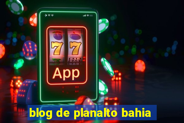 blog de planalto bahia