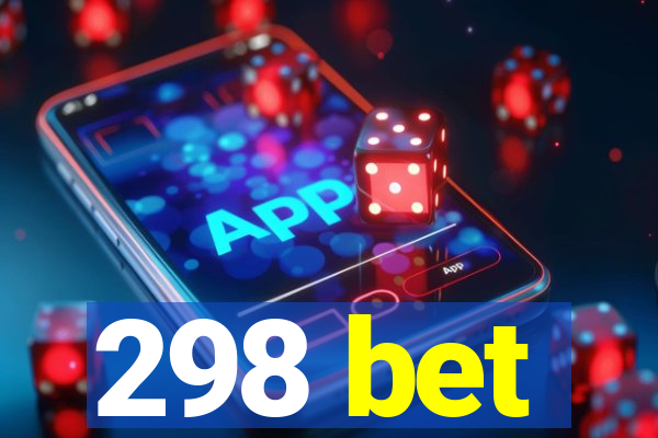 298 bet