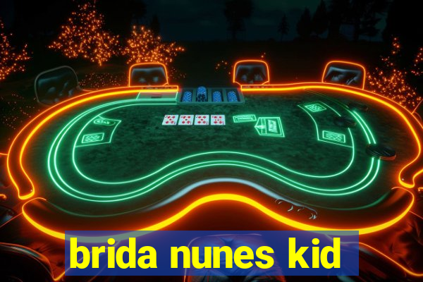 brida nunes kid