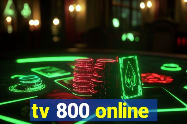 tv 800 online
