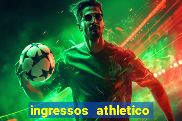 ingressos athletico x flamengo