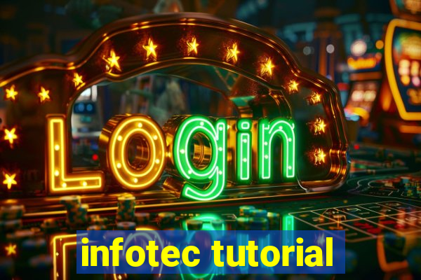 infotec tutorial