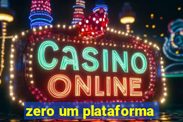 zero um plataforma