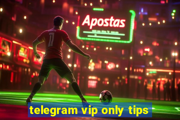 telegram vip only tips