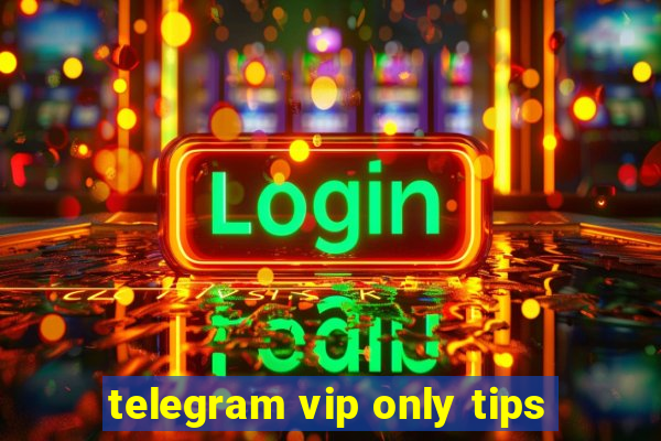 telegram vip only tips