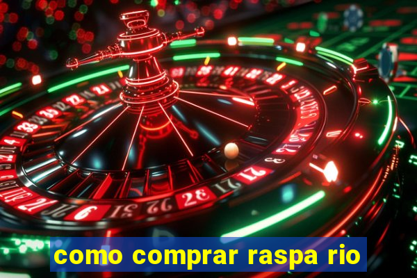 como comprar raspa rio