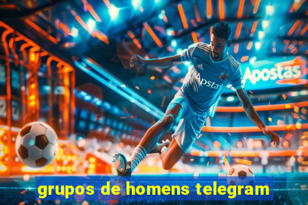 grupos de homens telegram
