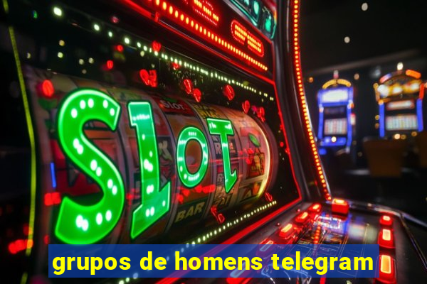 grupos de homens telegram