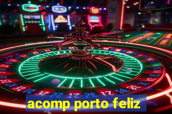 acomp porto feliz