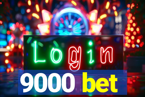 9000 bet