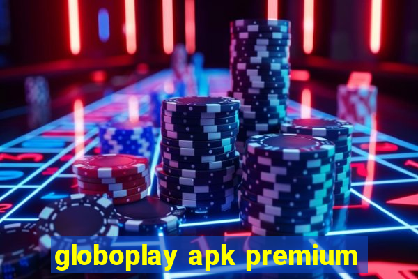 globoplay apk premium