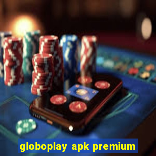 globoplay apk premium