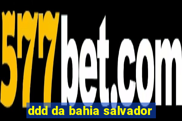ddd da bahia salvador