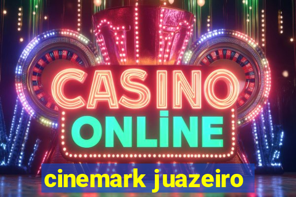 cinemark juazeiro