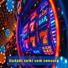 itadaki seiki sem censura