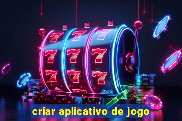 criar aplicativo de jogo