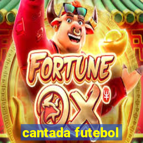 cantada futebol