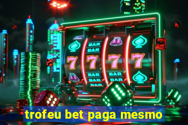 trofeu bet paga mesmo