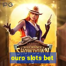 ouro slots bet