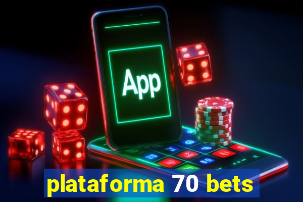 plataforma 70 bets