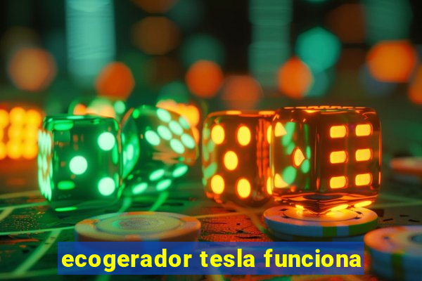 ecogerador tesla funciona