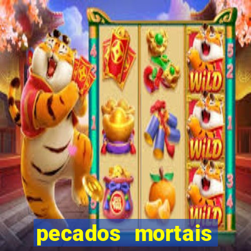 pecados mortais para confessar