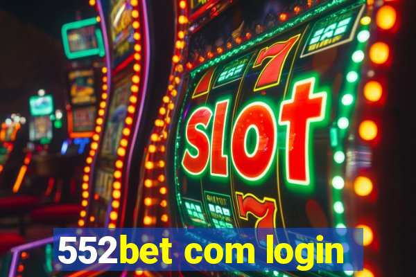 552bet com login