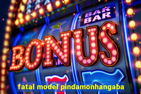 fatal model pindamonhangaba