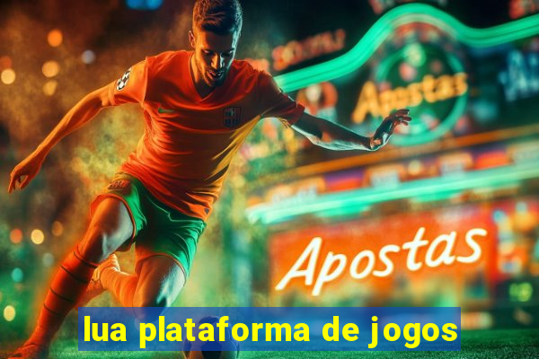lua plataforma de jogos