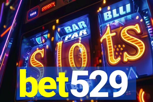 bet529
