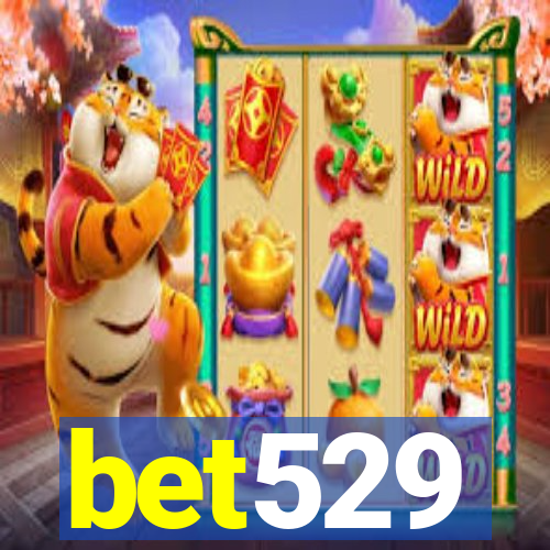 bet529