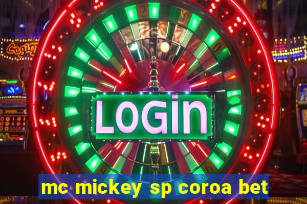 mc mickey sp coroa bet
