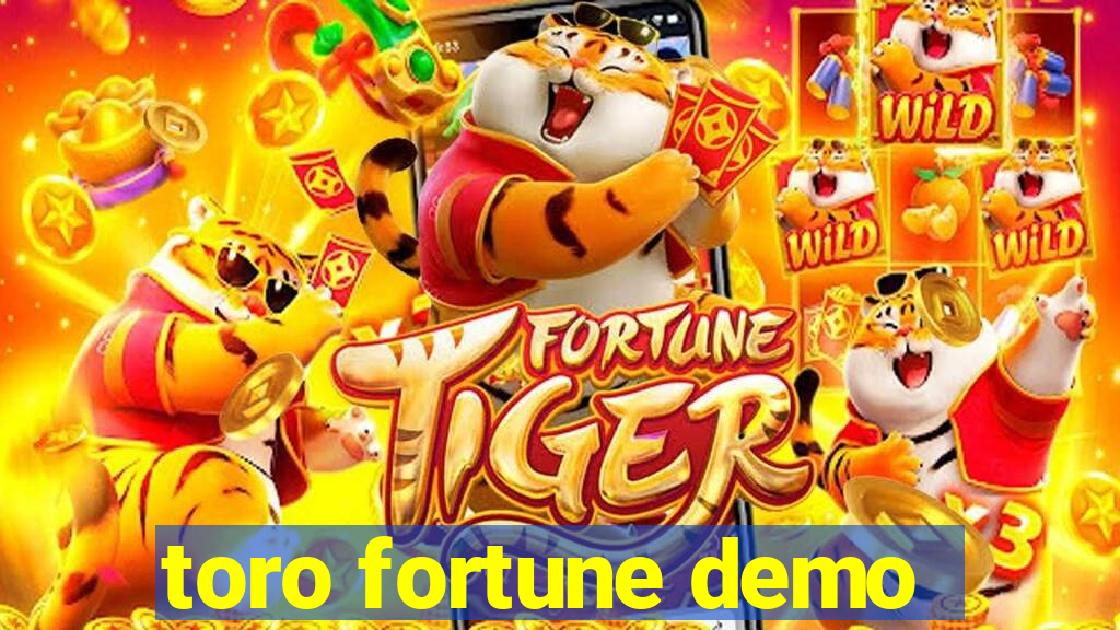 toro fortune demo