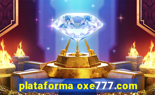 plataforma oxe777.com