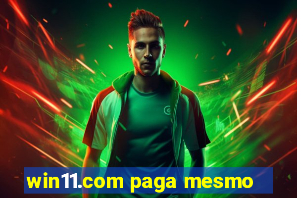 win11.com paga mesmo