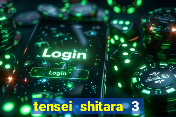 tensei shitara 3 temporada dublado