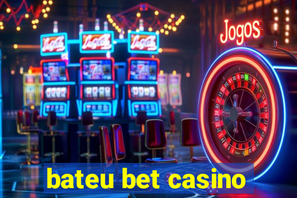 bateu bet casino