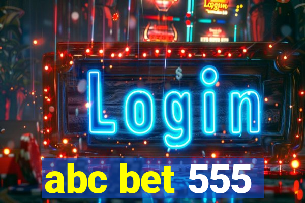 abc bet 555