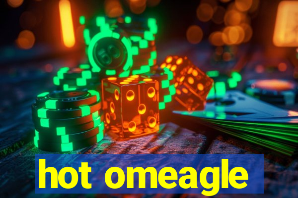 hot omeagle