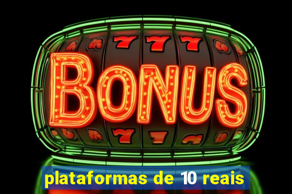 plataformas de 10 reais