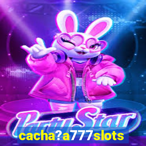 cacha?a777slots