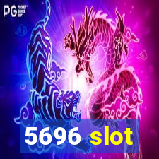5696 slot