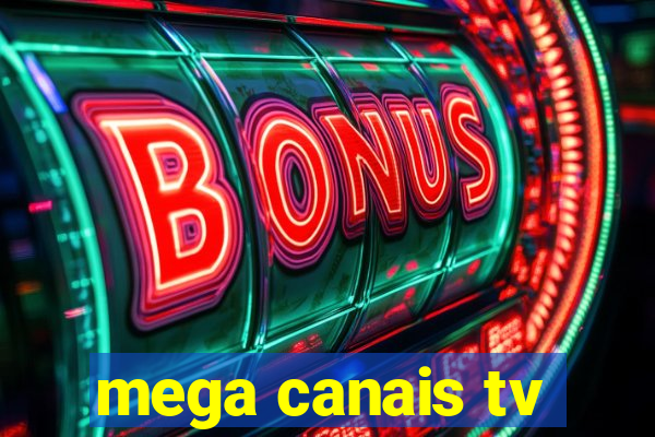 mega canais tv
