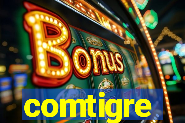 comtigre