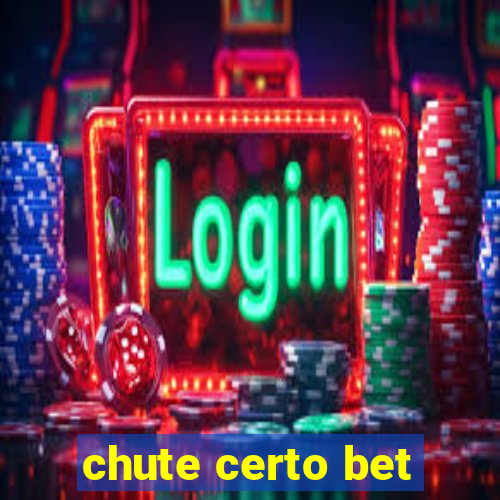 chute certo bet