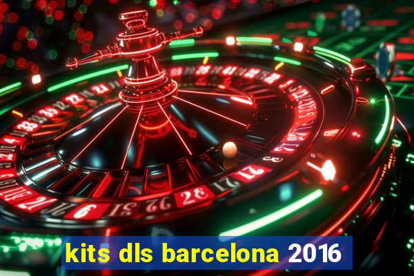 kits dls barcelona 2016